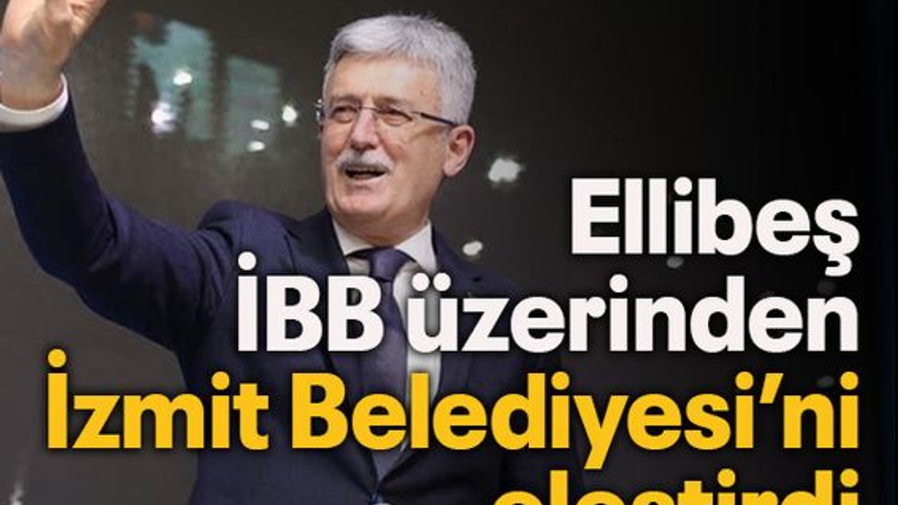 Ellibeş İBB üzerinden İzmit Belediyesi’ni eleştirdi